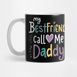 My Bestfriend Call Me Daddy Mug